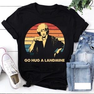 Dorothy Zbornak Go Hug A Landmine The Golden Girls Tshirt